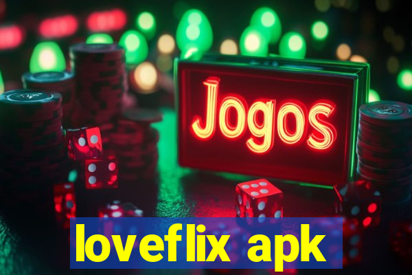 loveflix apk